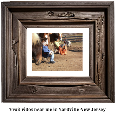 trail rides near me in Yardville, New Jersey